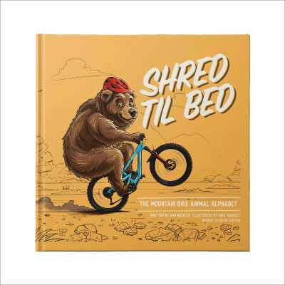 Shotgun Shred Till Bed - The Mtb Animal Alphabet