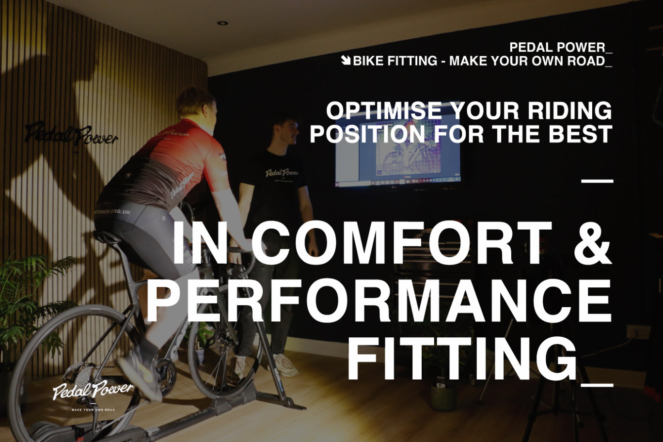 Pedal Power - Bike Fitting - Make Your Own Road - Optimise Your Riding Position for the Best In Comfort & Performance Fitting